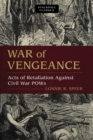 War of Vengeance : Acts of Retaliation Against Civil War POWs - eBook