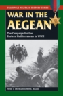 War in the Aegean : The Campaign for the Eastern Mediterranean in World War II - eBook