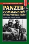 Panzer Commanders of the Western Front : German Tank Generals in World War II - eBook