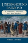 Underground Railroad in Delaware, Maryland, and West Virginia - eBook