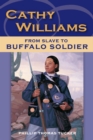 Cathy Williams : From Slave to Buffalo Soldier - eBook