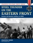 Steel Thunder on the Eastern Front : German and Russian Artillery in WWII - eBook