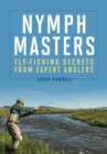 Nymph Masters : Fly-Fishing Secrets From Expert Anglers - eBook