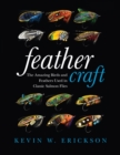 Feather Craft : The Amazing Birds and Feathers Used in Classic Salmon Flies - eBook