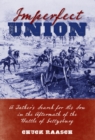 Imperfect Union : A Father's Search for His Son in the Aftermath of the Battle of Gettysburg - eBook