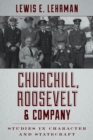Churchill, Roosevelt & Company : Studies in Character and Statecraft - eBook