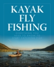 Kayak Fly Fishing : Everything You Need to Know to Start Catching Fish - eBook