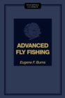 Advanced Fly Fishing : Modern Concepts with Dry Fly, Streamer, Nymph, Wet Fly, and the Spinning Bubble - eBook
