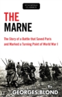 The Marne : The Story of a Battle that Saved Paris and Marked a Turning Point of World War I - eBook
