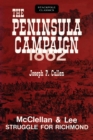 The Peninsula Campaign 1862 : McClellan and Lee Struggle for Richmond - eBook