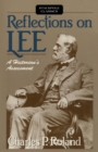 Reflections on Lee : A Historian's Assessment - eBook