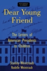 Dear Young Friend : The Letters of American Presidents to Children - eBook