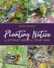 Planting Native to Attract Birds to Your Yard - eBook
