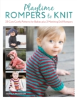 Playtime Rompers to Knit : 25 Cute Comfy Patterns for Babies plus 2 Matching Doll Rompers - eBook