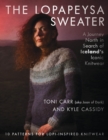 Lopapeysa Sweater : A Journey North in Search of Iceland's Iconic Knitwear - eBook