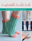 Comfortable Crochet Socks : Perfect-fit Patterns for Happy Feet - eBook