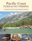 Pacific Coast Flies & Fly Fishing : A Comprehensive Guide to Tying and Fishing Over 60 Patterns - eBook