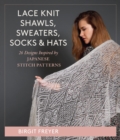 Lace Knit Shawls, Sweaters, Socks & Hats : 26 Designs Inspired by Japanese Stitch Patterns - eBook