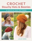 Crochet Slouchy Hats and Beanies : 14 Quick and Easy Patterns - eBook