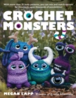 Crochet Monsters : With more than 35 body patterns and options for horns, limbs, antennae and so much more, you can mix and match options for thousands upon thousands of possibilities! - Book
