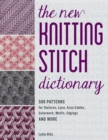 The New Knitting Stitch Dictionary : 500 Patterns for Textures, Lace, Aran Cables, Colorwork, Motifs, Edgings and More - eBook