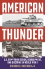 American Thunder : U.S. Army Tank Design, Development, and Doctrine in World War II - eBook