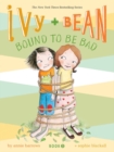 Ivy and Bean #5: Bound to be Bad - Book