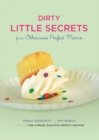 Dirty Little Secrets from Otherwise Perfect Moms - eBook