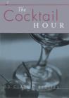 The Cocktail Hour: Reference to Go : 50 Classic Recipes - eBook