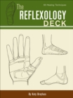 The Reflexology Deck : 50 Healing Techniques - eBook