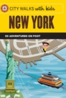 City Walks with Kids: New York : 50 Adventures on Foot - eBook