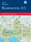 City Walks: Washington, D.C. : 50 Adventures on Foot - eBook