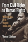 From Civil Rights to Human Rights : Martin Luther King, Jr., and the Struggle for Economic Justice - eBook