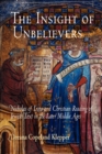 The Insight of Unbelievers : Nicholas of Lyra and Christian Reading of Jewish Text in the Later Middle Ages - eBook