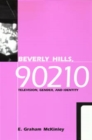 Beverly Hills, 90210 : Television, Gender, and Identity - eBook