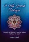 A Sufi-Jewish Dialogue : Philosophy and Mysticism in Bahya ibn Paquda's "Duties of the Heart" - eBook