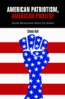 American Patriotism, American Protest : Social Movements Since the Sixties - eBook