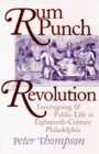 Rum Punch and Revolution : Taverngoing and Public Life in Eighteenth-Century Philadelphia - eBook