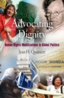 Advocating Dignity : Human Rights Mobilizations in Global Politics - eBook