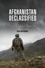 Afghanistan Declassified : A Guide to America's Longest War - eBook