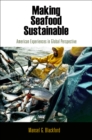 Making Seafood Sustainable : American Experiences in Global Perspective - eBook