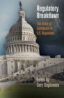 Regulatory Breakdown : The Crisis of Confidence in U.S. Regulation - eBook