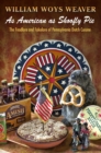 As American as Shoofly Pie : The Foodlore and Fakelore of Pennsylvania Dutch Cuisine - eBook