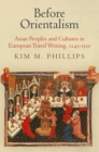 Before Orientalism : Asian Peoples and Cultures in European Travel Writing, 1245-151 - eBook