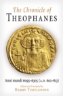 The Chronicle of Theophanes : Anni mundi 6095-6305 (A.D. 602-813) - Book