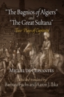 "The Bagnios of Algiers" and "The Great Sultana" : Two Plays of Captivity - Book