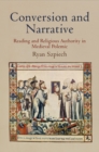 Conversion and Narrative : Reading and Religious Authority in Medieval Polemic - Book