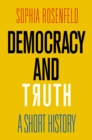 Democracy and Truth : A Short History - Book