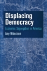 Displacing Democracy : Economic Segregation in America - eBook