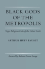 Black Gods of the Metropolis : Negro Religious Cults of the Urban North - eBook